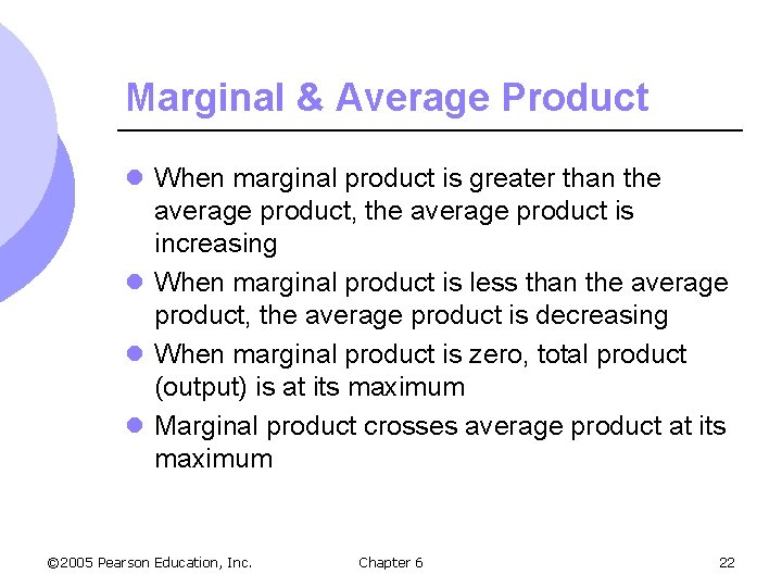 Marginal & Average Product l When marginal product is greater than the average product,