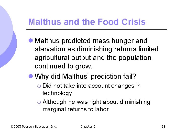 Malthus and the Food Crisis l Malthus predicted mass hunger and starvation as diminishing