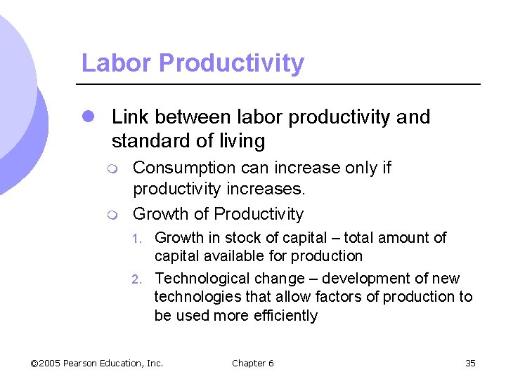 Labor Productivity l Link between labor productivity and standard of living m m Consumption