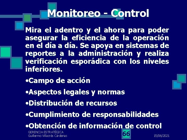 Monitoreo - Control Mira el adentro y el ahora para poder asegurar la eficiencia