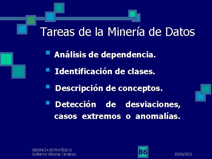 Tareas de la Minería de Datos § Análisis de dependencia. § Identificación de clases.