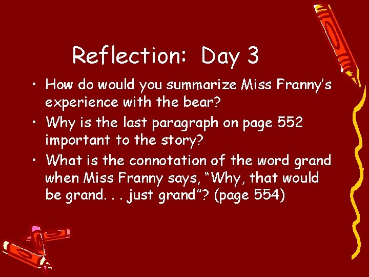 Reflection: Day 3 • How do would you summarize Miss Franny’s experience with the