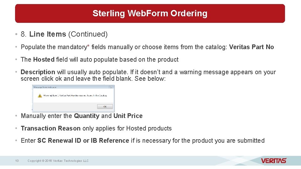 Sterling Web. Form Ordering • 8. Line Items (Continued) • Populate the mandatory* fields