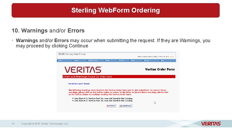 Sterling Web. Form Ordering 10. Warnings and/or Errors • Warnings and/or Errors may occur
