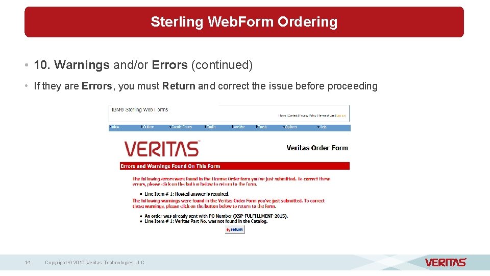 Sterling Web. Form Ordering • 10. Warnings and/or Errors (continued) • If they are