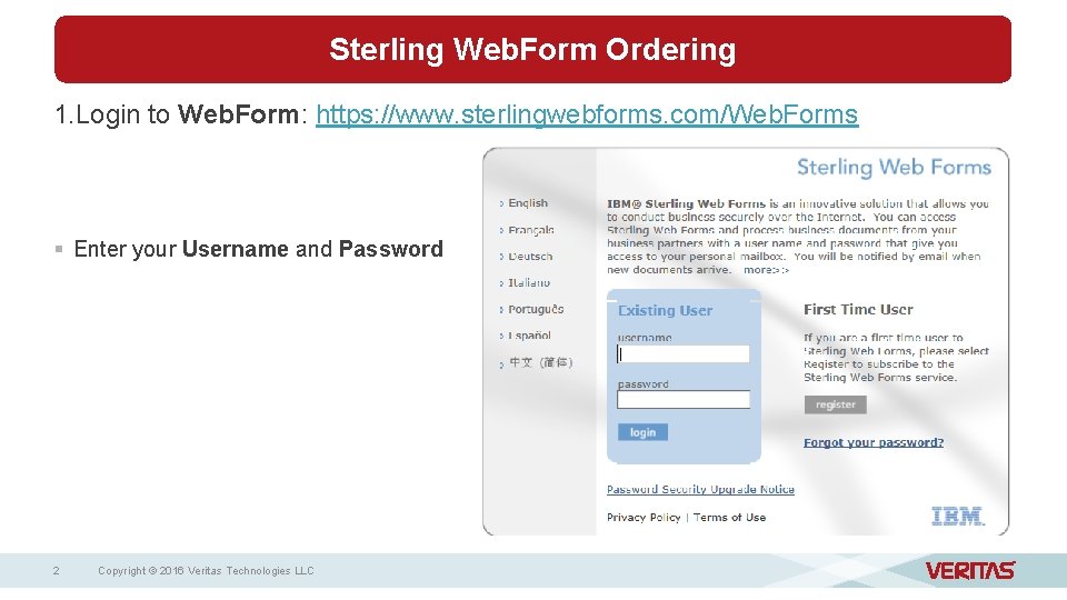 Sterling Web. Form Ordering 1. Login to Web. Form: https: //www. sterlingwebforms. com/Web. Forms