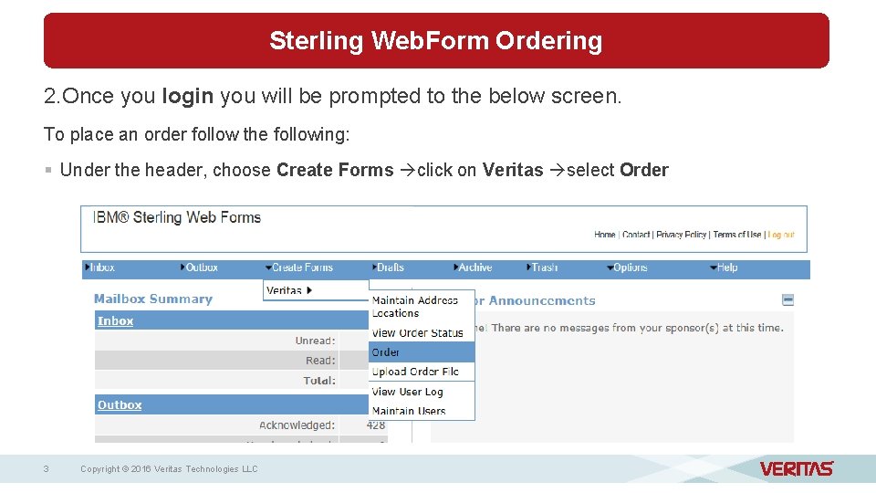 Sterling Web. Form Ordering 2. Once you login you will be prompted to the