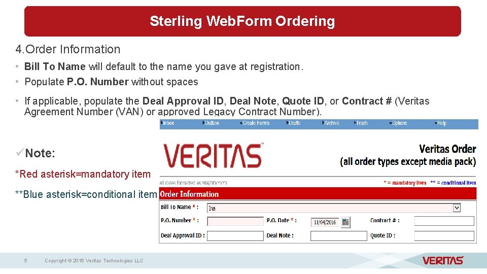 Sterling Web. Form Ordering 4. Order Information • Bill To Name will default to