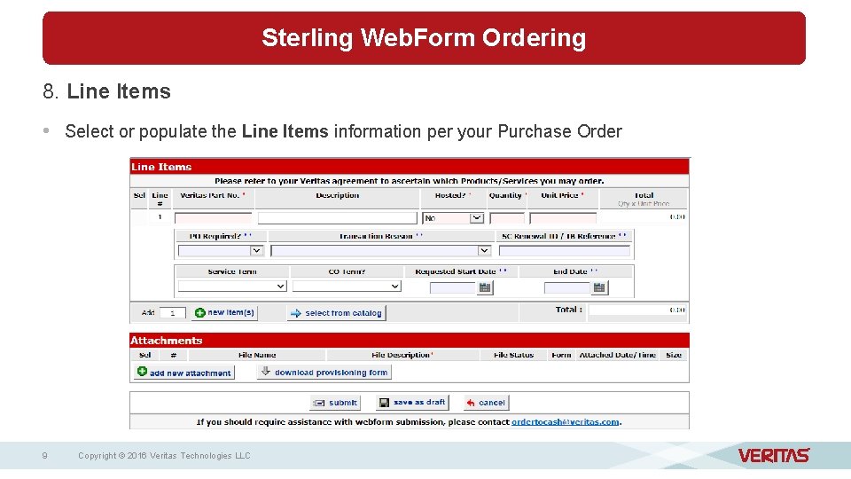 Sterling Web. Form Ordering 8. Line Items • Select or populate the Line Items