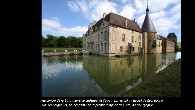 Au centre de la Bourgogne, le château de Commarin est lié au duché de