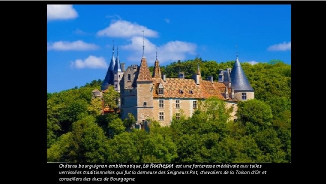 Château bourguignon emblématique, La Rochepot est une forteresse médiévale aux tuiles vernissées traditionnelles qui