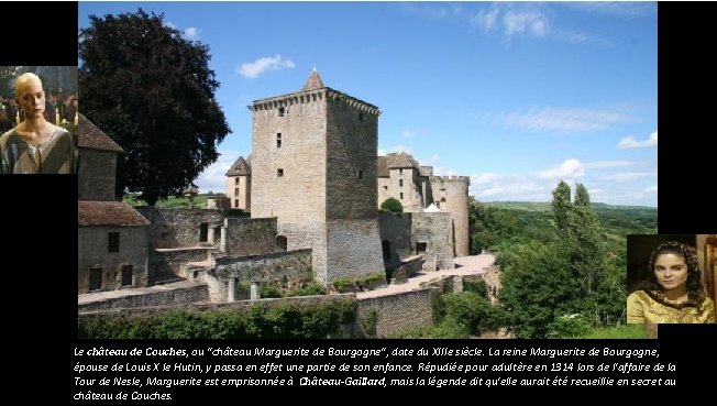 Le château de Couches, ou "château Marguerite de Bourgogne", date du XIIIe siècle. La