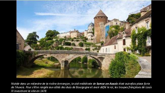 Nichée dans un méandre de la rivière Armançon, la cité médiévale de Semur-en-Auxois était