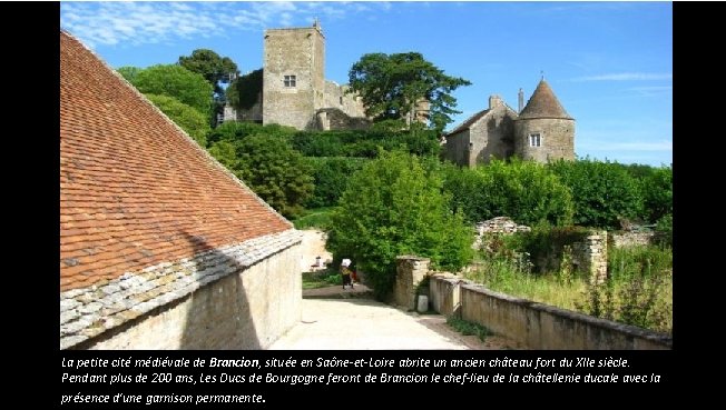 La petite cité médiévale de Brancion, située en Saône-et-Loire abrite un ancien château fort