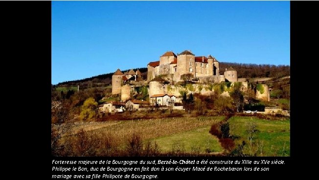 Forteresse majeure de la Bourgogne du sud, Berzé-le-Châtel a été construite du XIIIe au