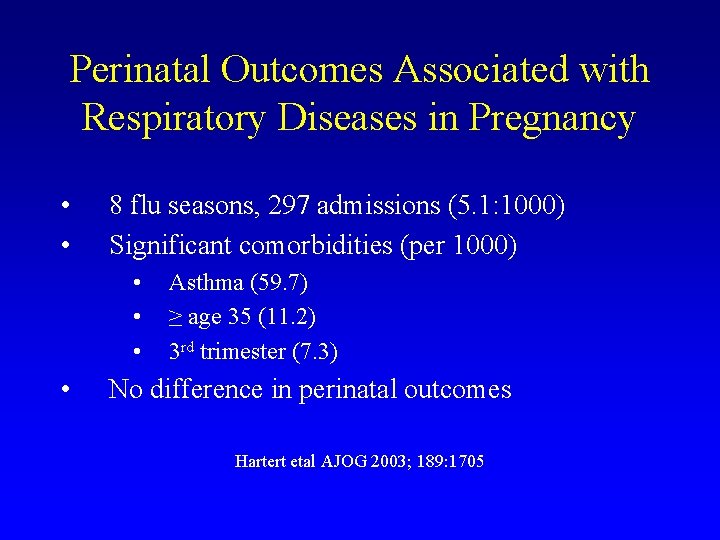 Perinatal Outcomes Associated with Respiratory Diseases in Pregnancy • • 8 flu seasons, 297