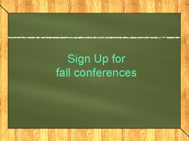 Sign Up for fall conferences 