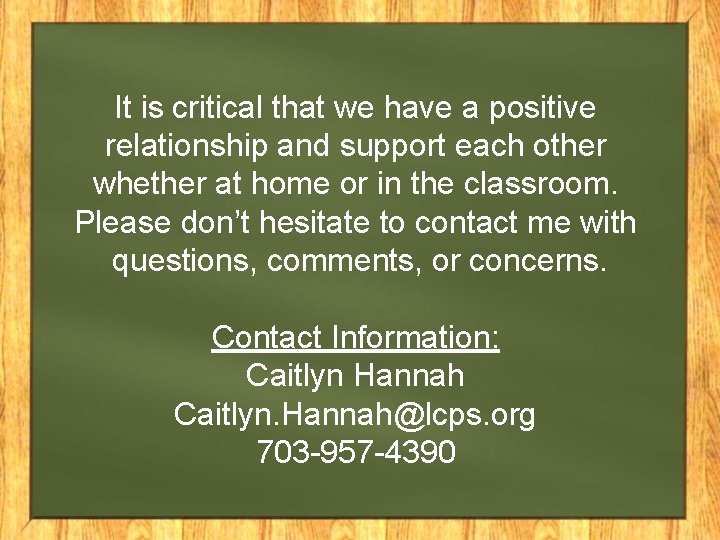 It is critical that we have a positive relationship and support each other whether