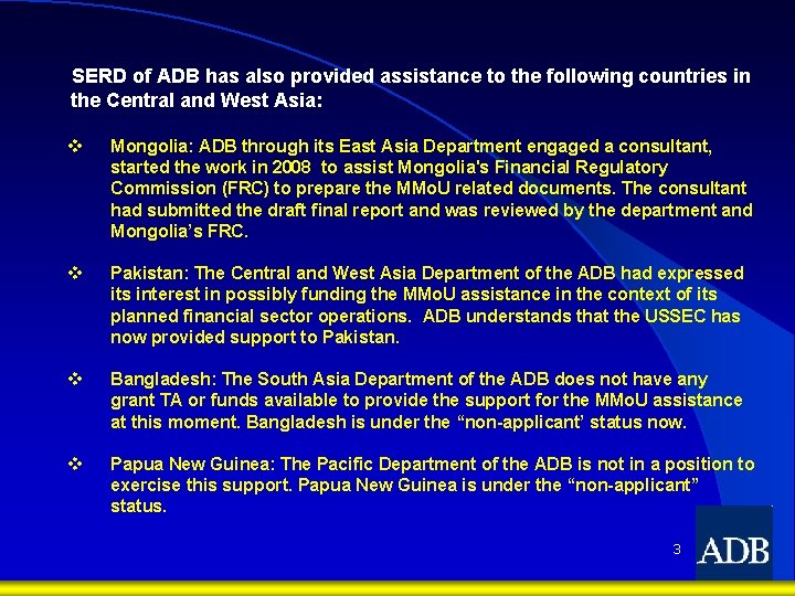 SERD of ADB has also provided assistance to the following countries in the Central