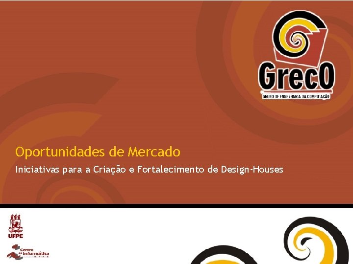 Oportunidades de Mercado Iniciativas para a Criação e Fortalecimento de Design-Houses 