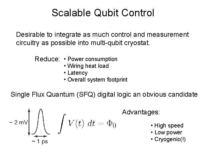 Scalable Qubit Control Desirable to integrate as much control and measurement circuitry as possible