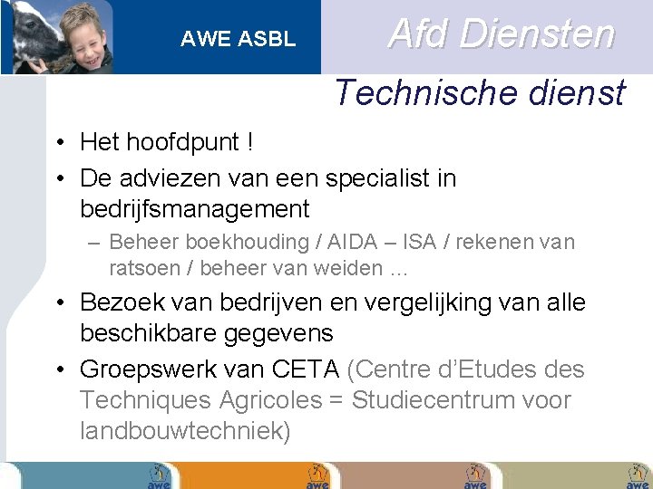 AWE ASBL Afd Diensten Technische dienst • Het hoofdpunt ! • De adviezen van