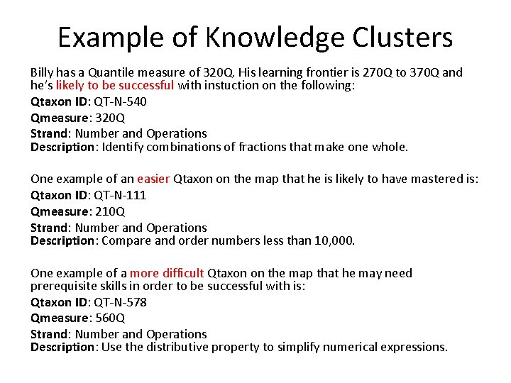 Example of Knowledge Clusters Billy has a Quantile measure of 320 Q. His learning