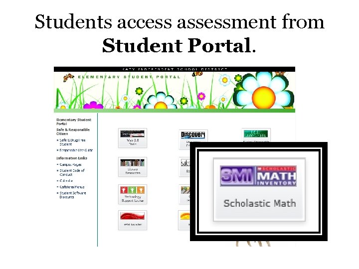 Students access assessment from Student Portal. 