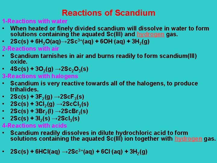 Reactions of Scandium 1 -Reactions with water • When heated or finely divided scandium