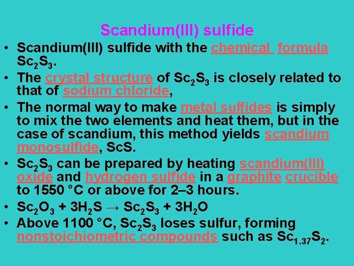 Scandium(III) sulfide • Scandium(III) sulfide with the chemical formula Sc 2 S 3. •
