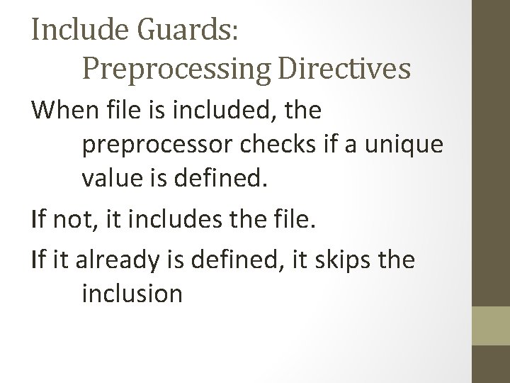 Include Guards: Preprocessing Directives When file is included, the preprocessor checks if a unique Include Guards: Preprocessing Directives When file is included, the preprocessor checks if a unique
