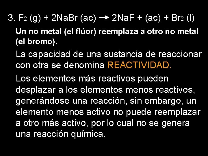 3. F 2 (g) + 2 Na. Br (ac) 2 Na. F + (ac)