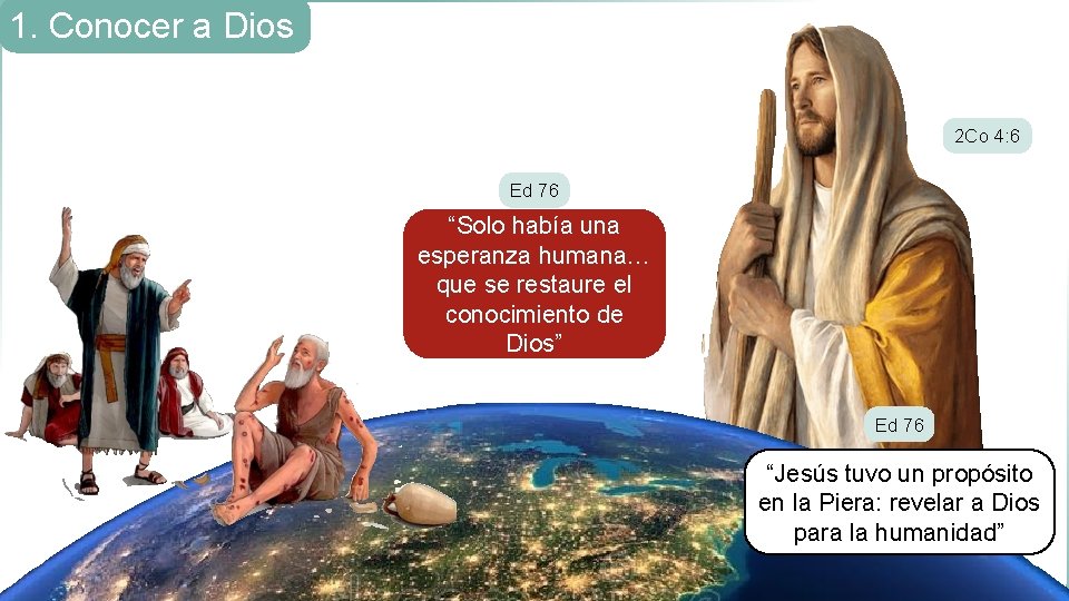 1. Conocer a Dios 2 Co 4: 6 Ed 76 “Solo había una esperanza