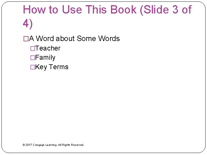 How to Use This Book (Slide 3 of 4) �A Word about Some Words