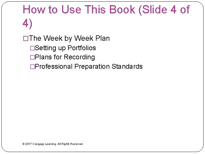 How to Use This Book (Slide 4 of 4) �The Week by Week Plan