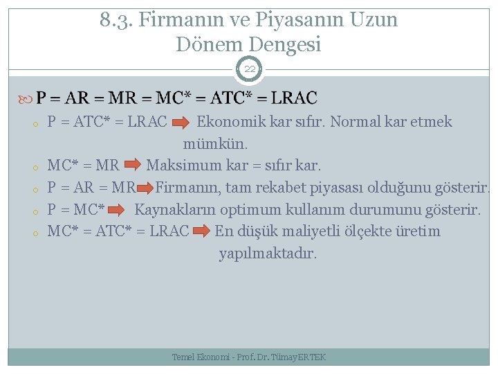 8. 3. Firmanın ve Piyasanın Uzun Dönem Dengesi 22 o o o P =