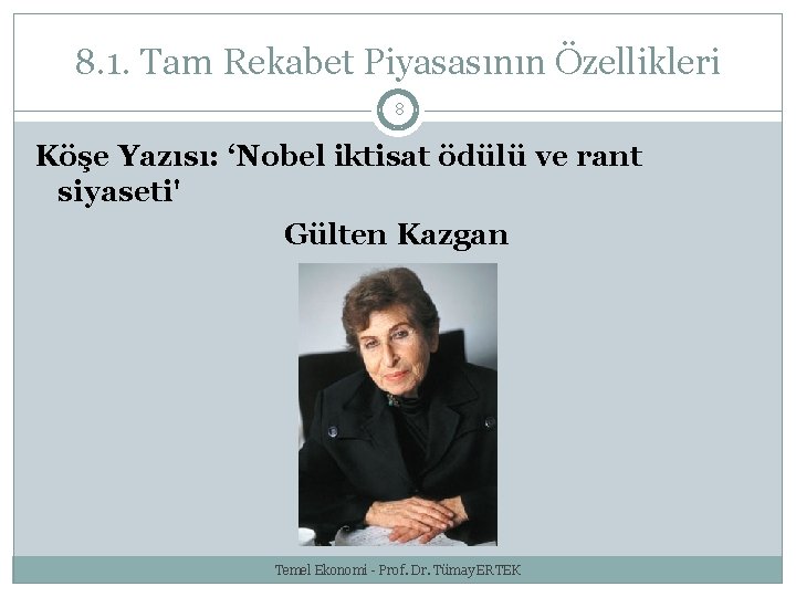 8. 1. Tam Rekabet Piyasasının Özellikleri 8 Köşe Yazısı: ‘Nobel iktisat ödülü ve rant