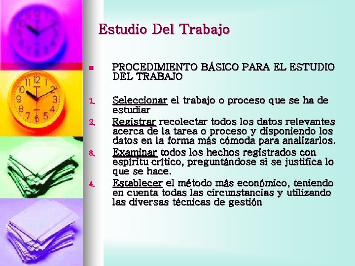 Estudio Del Trabajo n PROCEDIMIENTO BÁSICO PARA EL ESTUDIO DEL TRABAJO 1. Seleccionar el