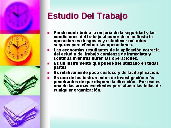 Estudio Del Trabajo n n n Puede contribuir a la mejoría de la seguridad