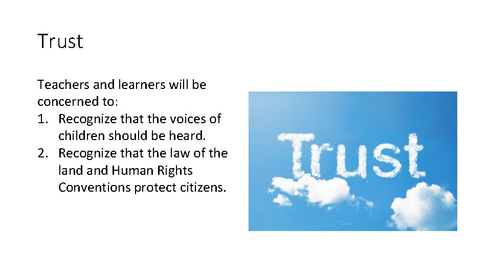 Trust Teachers and learners will be concerned to: 1. Recognize that the voices of