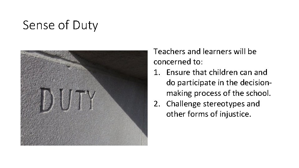 Sense of Duty Teachers and learners will be concerned to: 1. Ensure that children