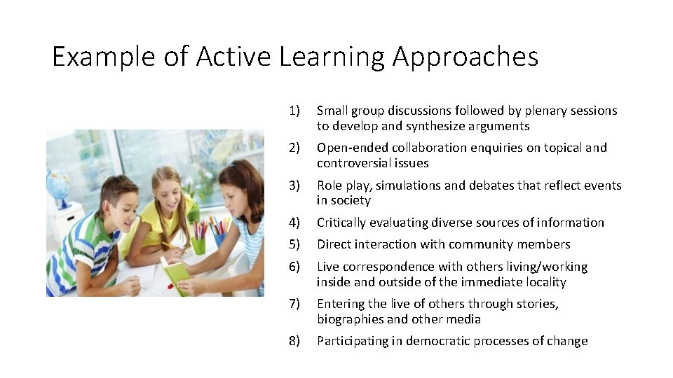 Example of Active Learning Approaches 1) Small group discussions followed by plenary sessions to