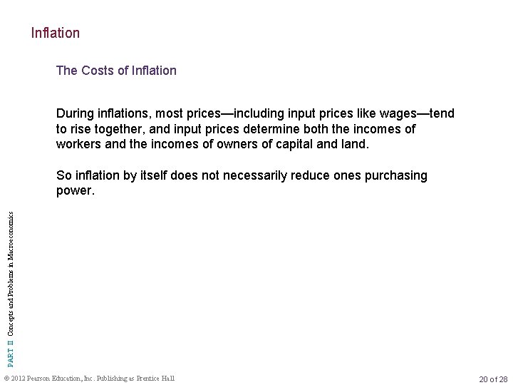 Inflation The Costs of Inflation During inflations, most prices—including input prices like wages—tend to