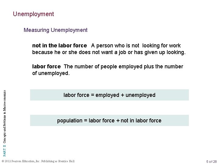 Unemployment Measuring Unemployment not in the labor force A person who is not looking