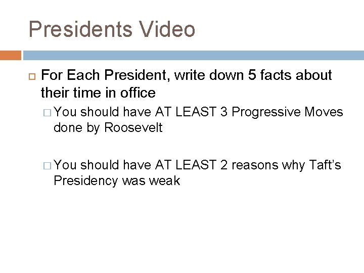 Presidents Video For Each President, write down 5 facts about their time in office