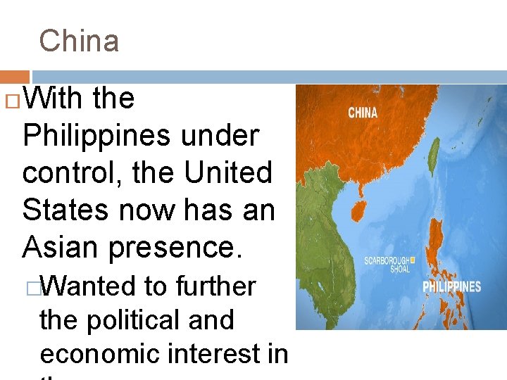 China With the Philippines under control, the United States now has an Asian presence.