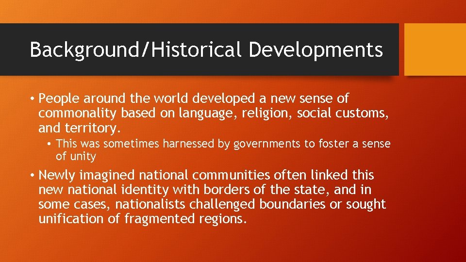 Background/Historical Developments • People around the world developed a new sense of commonality based