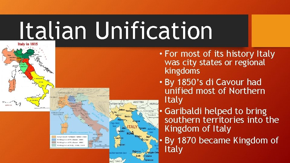 Italian Unification • For most of its history Italy was city states or regional
