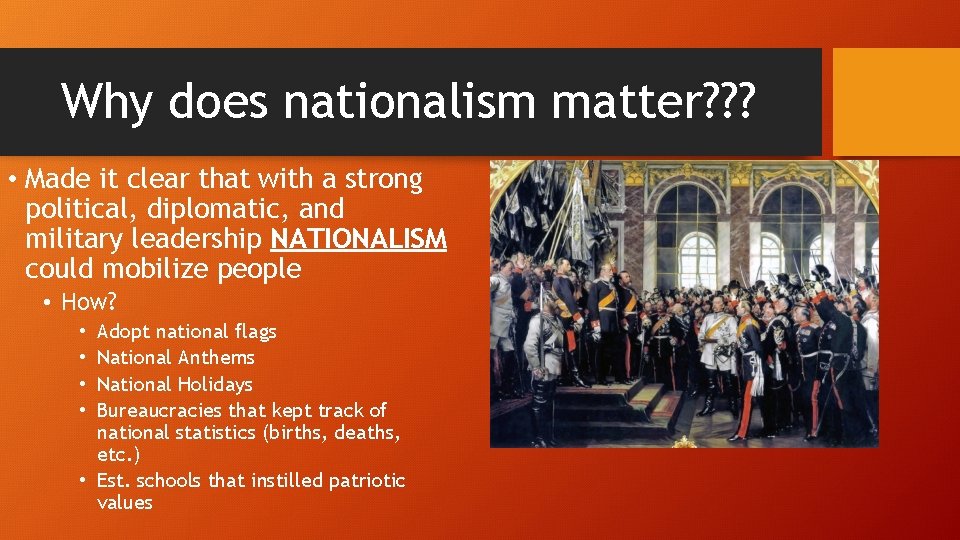 Why does nationalism matter? ? ? • Made it clear that with a strong