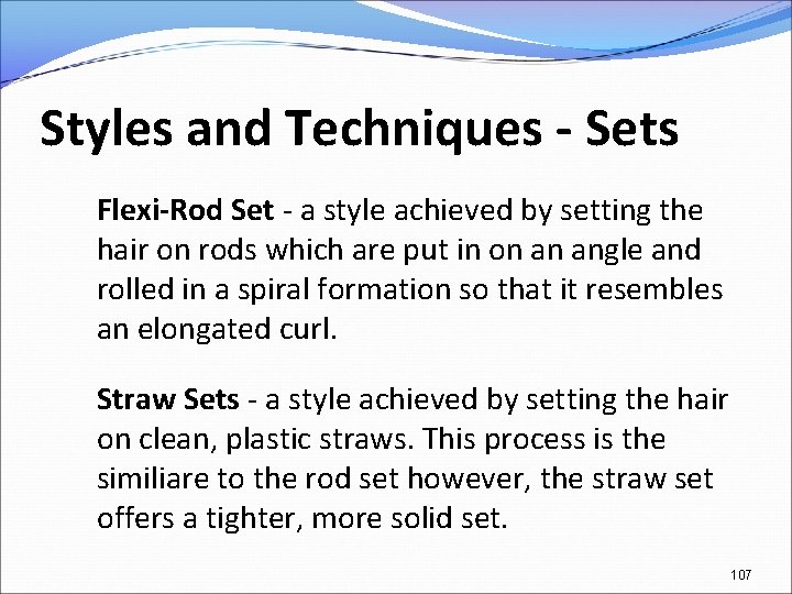 Styles and Techniques - Sets Flexi-Rod Set - a style achieved by setting the